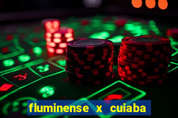 fluminense x cuiaba ao vivo